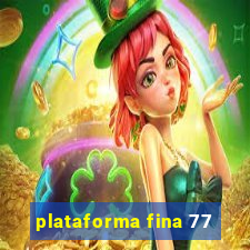 plataforma fina 77